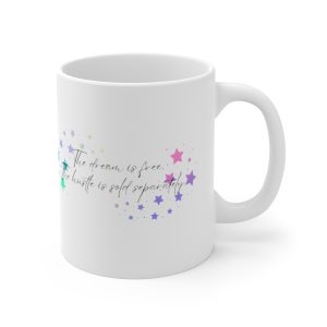 The Dream is Free. The Hustle is Sold Separately. Rainbow Stars Mug - 11oz
